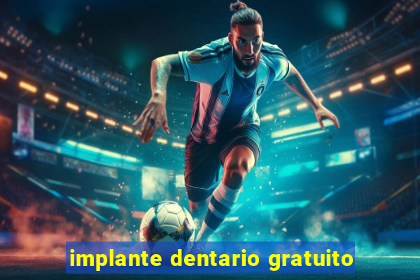 implante dentario gratuito